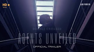 DOUBLE CROSSED  AGENTS UNVEILED  OFFICIAL TRAILER 4K FCL0013MAY24 [upl. by Tandi450]