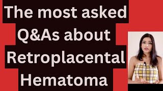 Retroplacental Hematoma Unveiling Causes Symptoms and Treatment [upl. by Wandie796]