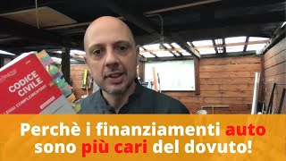 Perchè i finanziamenti auto sono più cari del dovuto [upl. by Aicina173]