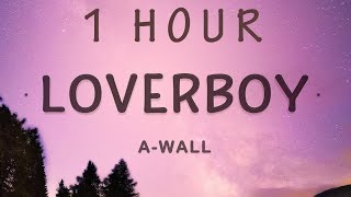 1 HOUR 🕐  AWall  Loverboy Lyrics [upl. by Quickel]