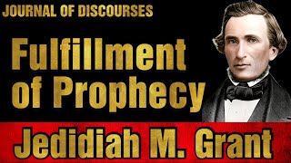 Fulfillment of Prophecy  Jedediah M Grant  JOD 227 [upl. by Barrett]