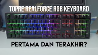 Topre Realforce RGB Keyboard Indonesia Mechanical Keyboard Mahal tapi ENAK [upl. by Airtina]