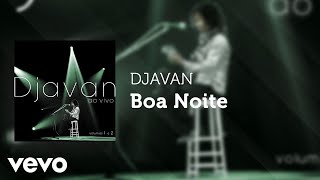 Djavan  Boa Noite Ao Vivo Áudio Oficial [upl. by Clo531]