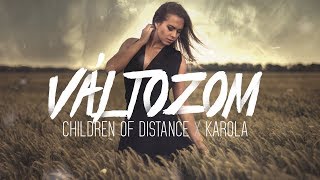 Children of Distance X Karola  Változom Official Lyrics Video [upl. by Ednutey800]