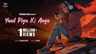 Yaad Piya Ki Aaye Video  Kashish Mittal  B Praak  Latest Hindi Song [upl. by Damian]