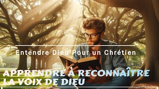 Comment Entendre la Voix de Dieu  Guide Pratique Chrétien [upl. by Seligmann]