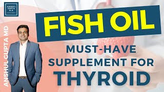 Benefits of Fish Oil for Thyroid Health How To Pick The Right Fish Oil Supplement for You [upl. by Johns]