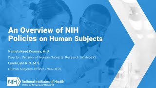 An Overview of NIH Policies on Human Subjects Research [upl. by Aneloj]