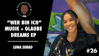 LUNA SIMAO  Musik und Glaube verbinden Wer Bin Ich Blinde Date amp Dreams EP [upl. by Aicac]