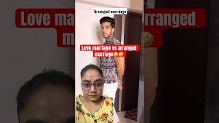 Love marriage vs arranged marriage🤣🤣 comedy funny fun shorts ytshorts trending viralshorts [upl. by Thgiwed]