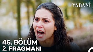 Yabani 46 Bölüm 2 Fragmanı  quotBağırma Çocuğun Yanındaquot [upl. by Hali]