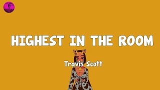 Travis Scott  HIGHEST IN THE ROOM Lyrics [upl. by Aderf]