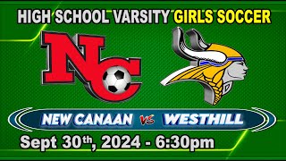 NC Girls Soccer vs Westhill  Sept 30th 2024 [upl. by Aihsema231]