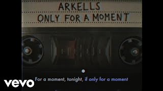 Arkells  Only For A Moment Lyric Video [upl. by Yelrebmik222]