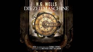 Die Zeitmaschine Das komplette Hörbuch nach Motiven von HG Wells [upl. by Nallaf]