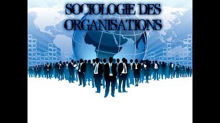 La sociologie des organisations [upl. by Aray]