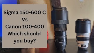 Sigma 150600 C or the Canon 100400  Which should you buy [upl. by Aylsworth]