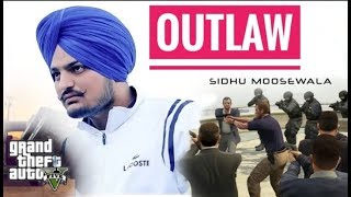 Outlaw  Sidhu Moose Wala  GTA V  New Punjabi Songs 2019 [upl. by Sandie]