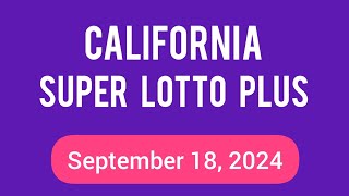 California SuperLotto Plus Winning Numbers September 18 2024  Wednesday [upl. by Ltsyrk]