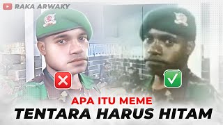 Apa Itu Meme Tentara Harus Hitam [upl. by Eidob]