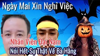 Nóng Ngày Mai Xin Nghỉ Việc Nhân Viên Đại Nam Nói Hết Sự Thật Về Bà Hằng  Con Cháu Ma Vương [upl. by Julide882]