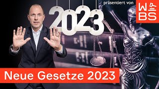 Neue Gesetze 2023  10 Dinge die sich ändern  Anwalt Christian Solmecke [upl. by Ajam]