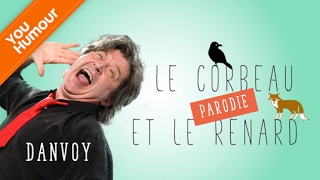 DANVOY   Parodie du Corbeau et du Renard [upl. by Larisa]