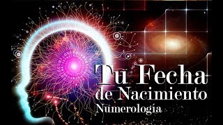 Numerología  Tu Fecha de Nacimiento  Parte 1 [upl. by Cattan]