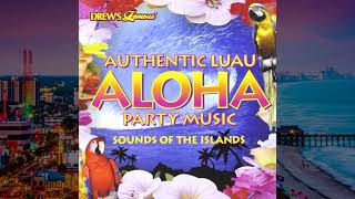 🏝️ Drew’s Famous Authentic Luau Aloha Party Music Sounds of the Islands FULL ALBUM 🏝️ [upl. by Schalles]