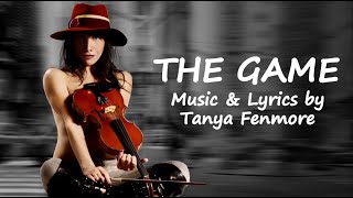 THE GAME  Music and Lyrics by Tanya Fenmore [upl. by Morville]