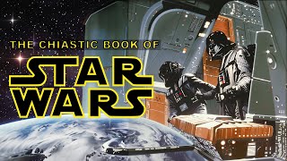 The Chiastic Book of Star Wars [upl. by Oj]