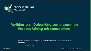 Process Mining Academy  MythBusters Debunking some common Process Mining misconceptions [upl. by Ruzich]