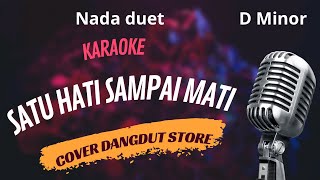 SATU HATI SAMPAI MATI KARAOKE  Nada Duet  Cover Dangdut Store [upl. by Yruam]