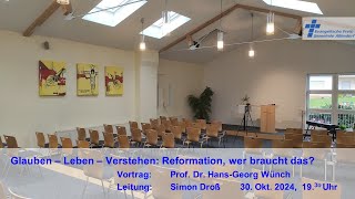 Glauben  Leben  Verstehen Thema quotReformationquot mit Prof Dr Hans Georg Wünch [upl. by Daniel]