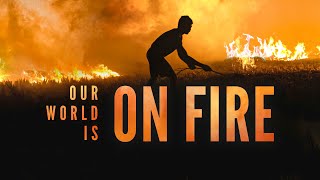 Our World is on Fire Full Movie [upl. by Eselehs282]