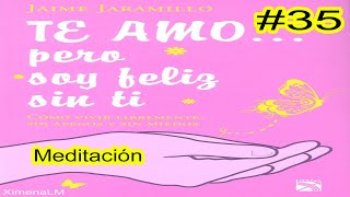 AudioLibro Español Latino  Te amo pero soy feliz sin ti Jaime Jaramillo Cap35 quotMeditación 2quot [upl. by Essilrahc268]