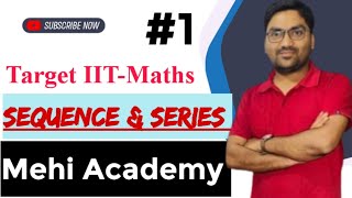 Sequence amp Series  XI  IIT JEE  Mehi Academy Delhi Live Stream  L1 I [upl. by Einiffit]