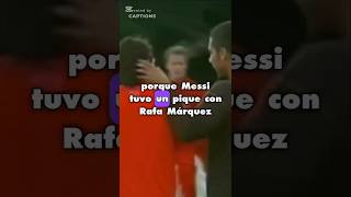 LA PELEA de LIONEL MESSI con RAFA MARQUEZ [upl. by Spieler]