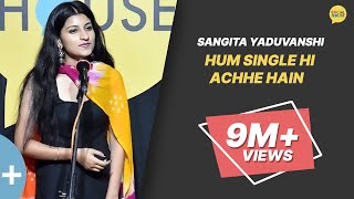 Hum Single Hi Achhe Hain by Sangita Yaduvanshi  The Social House  Whatashort [upl. by Enella]