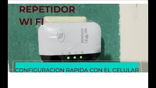 REPETIDOR WI FI  configuración rápida con celular [upl. by Fachan]