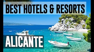 Best Hotels and Resorts in Alicante Spain [upl. by Trisha]