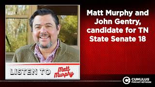 Matt Murphy and John Gentry candidate for TN State Senate 18 [upl. by Koy]