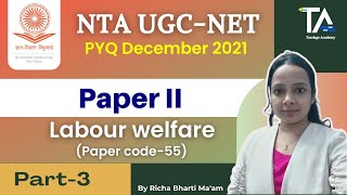 UGC NET PYQ Part03 December 2021Labour Welfare Paper Code 55 Previous Year Questions Paper [upl. by Vudimir]