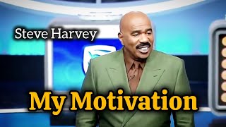 My Motivation  Steve Harvey [upl. by Felita]