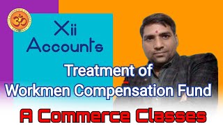 Xii  Treatment of Workmen Compensation Fund Partnership A Commerce Classes [upl. by Bronez]