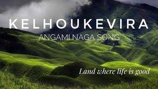 KELHOUKEVIRA LyricsLand where life is good  Angami Song [upl. by Tony]