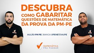 DESCUBRA COMO GABARITAR QUESTÕES DE MATEMÁTICA DA PROVA DA PM  PE  Banca UPENETIAUPE [upl. by Plante296]