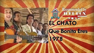 El Chato  Que Bonita Eres 1978 [upl. by Ingvar]