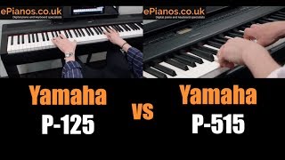 Yamaha P125 vs P515 playing comparison  What piano should I buy [upl. by Mari47]