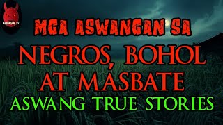 Mga Aswangan Sa Negros Bohol At Masbate  Aswang True Stories [upl. by Stevena976]